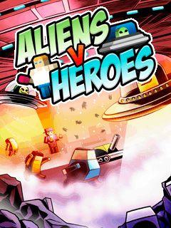 Aliens VS Heroes, Tải game Aliens VS Heroes miễn phí cho điện thoại